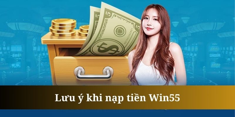 Sau khi nạp tiền Win55, bạn nên lưu lại biên lai chuyển khoản
